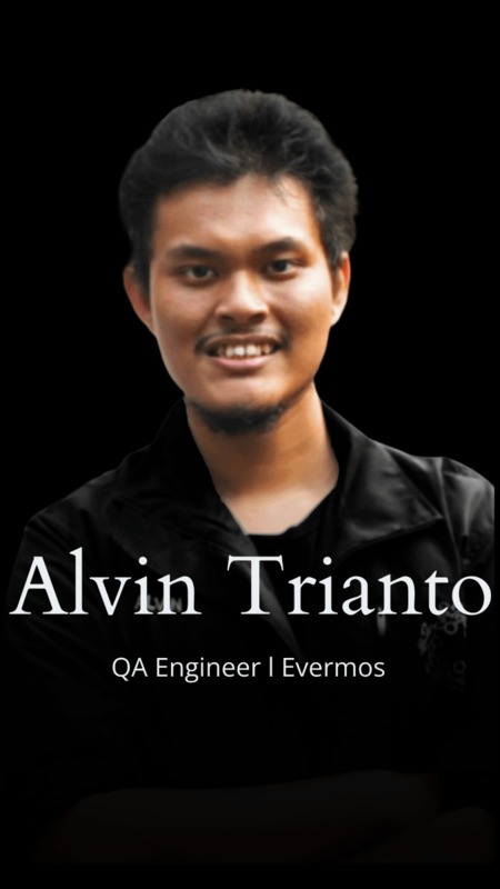 Alvin Trianto - QA Engineer, Evermos